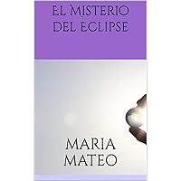 El Misterio del Eclipse (Biblosfull) (Spanish Edition) El Misterio del Eclipse (Biblosfull) (Spanish Edition) Kindle