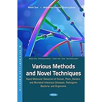 Various Methods and Novel Techniques: Rapid Molecular Detection of Human, Plant, Genetic, and Microbial Infectious Diseases, Pathogenic Bacteria, and Organisms