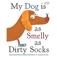 My Dog Is As Smelly As Dirty Socks: And Other Funny Family Portraits My Dog Is As Smelly As Dirty Socks: And Other Funny Family Portraits Paperback Kindle Library Binding