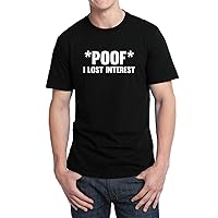 Poof I Lost Interest Ironiy Relations Funny Quote_001281 T-Shirt Birthday for Him 2XL Man Black