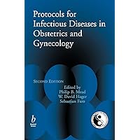Protocols for Infections Diseases in Obstetrics and Gynecology (Protocols in Obstetrics and Gynecology) Protocols for Infections Diseases in Obstetrics and Gynecology (Protocols in Obstetrics and Gynecology) Paperback