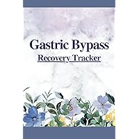 Gastric Bypass Recovery Tracker: Record Post Surgical Effects, Medications, Meals, Activities and Daily Well-Being Gastric Bypass Recovery Tracker: Record Post Surgical Effects, Medications, Meals, Activities and Daily Well-Being Paperback
