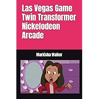 Las Vegas Game Twin Transformer Nickelodeon Arcade Las Vegas Game Twin Transformer Nickelodeon Arcade Paperback