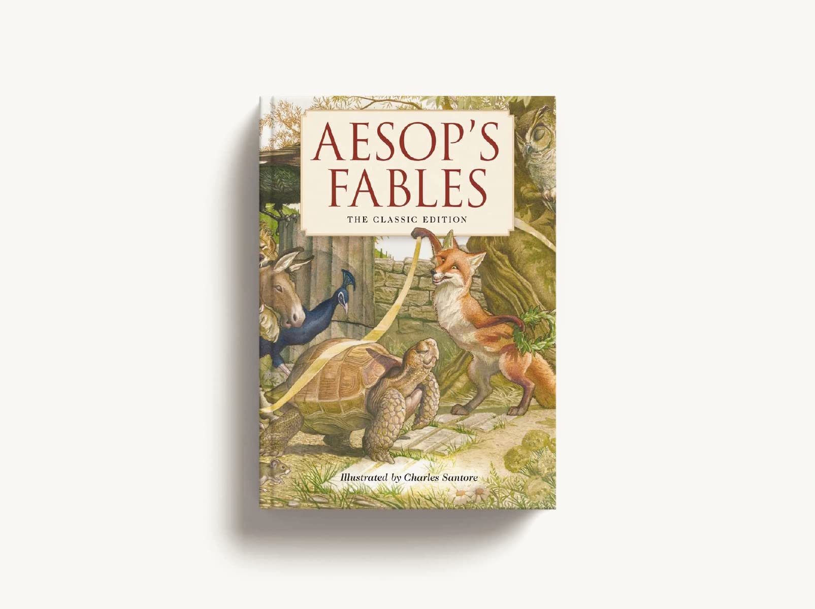 Aesop's Fables Hardcover: The Classic Edition by The New York Times Bestselling Illustrator, Charles Santore (Charles Santore Children's Classics)