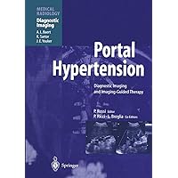Portal Hypertension: Diagnostic Imaging and Imaging-Guided Therapy (Medical Radiology) Portal Hypertension: Diagnostic Imaging and Imaging-Guided Therapy (Medical Radiology) Kindle Hardcover Paperback