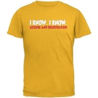 Old Glory Funny I Know I Know License & Registration Gold Adult T-Shirt - Small