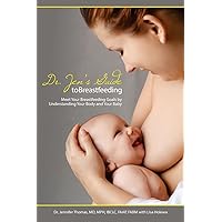 Dr. Jen's Guide to Breastfeeding: Meet Your Breastfeeding Goals by Understanding Your Body and Your Baby Dr. Jen's Guide to Breastfeeding: Meet Your Breastfeeding Goals by Understanding Your Body and Your Baby Paperback