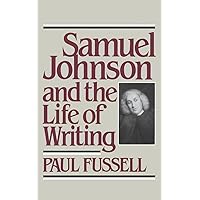 Samuel Johnson and the Life of Writing Samuel Johnson and the Life of Writing Paperback Hardcover