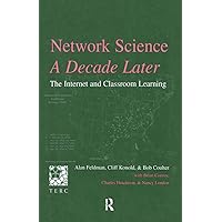 Network Science, A Decade Later: The Internet and Classroom Learning Network Science, A Decade Later: The Internet and Classroom Learning Kindle Hardcover Paperback