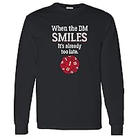 When The DM Smiles It's Already Too Late - Funny Tabletop Gaming Long Sleeve T Shirt