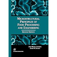 Microstructural Principles of Food Processing and Engineering (Food Engineering Series) Microstructural Principles of Food Processing and Engineering (Food Engineering Series) Hardcover
