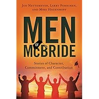Men of McBride: Stories of Character, Commitment, and Contribution Men of McBride: Stories of Character, Commitment, and Contribution Kindle Hardcover Paperback