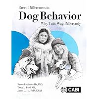 Breed Differences in Dog Behavior: Why Tails Wag Differently Breed Differences in Dog Behavior: Why Tails Wag Differently Kindle Paperback
