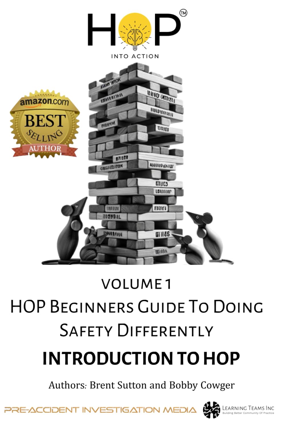 HOP Beginners Guide To Doing Safety Differently - Volume 1 - Introduction To HOP: HOP Into Action by Putting Human and Organizational Performance Principles Into Practice