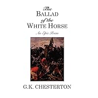 The Ballad of the White Horse The Ballad of the White Horse Paperback Kindle Hardcover MP3 CD Library Binding