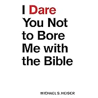 I Dare You Not to Bore Me with The Bible I Dare You Not to Bore Me with The Bible Paperback Kindle Audible Audiobook