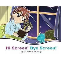 Hi Screen! Bye Screen!