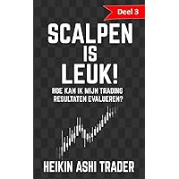 Scalpen is leuk! 3: Deel 3: Hoe kan ik mijn trading resultaten evalueren? (Dutch Edition) Scalpen is leuk! 3: Deel 3: Hoe kan ik mijn trading resultaten evalueren? (Dutch Edition) Paperback
