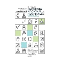 5 años Encuesta Nacional de Hospitales. Venezuela (Spanish Edition) 5 años Encuesta Nacional de Hospitales. Venezuela (Spanish Edition) Kindle Paperback