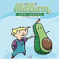William Loves Avocado William Loves Avocado Paperback Kindle