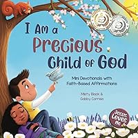 I Am a Precious Child of God: Mini Devotionals with Faith-Based Affirmations (Jesus Loves Me) I Am a Precious Child of God: Mini Devotionals with Faith-Based Affirmations (Jesus Loves Me) Paperback Kindle Audible Audiobook Hardcover
