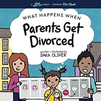 What Happens When Parents Get Divorced?: Explain what divorce is and how it affects a kid's day-to-day life (What About Me? Books) What Happens When Parents Get Divorced?: Explain what divorce is and how it affects a kid's day-to-day life (What About Me? Books) Paperback Kindle Hardcover
