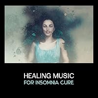 Healing Music for Insomnia Cure – Deep Sleep Sounds to Relax & Fall Asleep at Night Healing Music for Insomnia Cure – Deep Sleep Sounds to Relax & Fall Asleep at Night MP3 Music