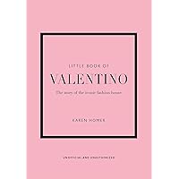 The Little Book of Valentino: The Story of the Iconic Fashion House (Little Books of Fashion, 13) The Little Book of Valentino: The Story of the Iconic Fashion House (Little Books of Fashion, 13) Hardcover