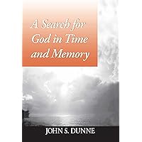 Search for God in Time and Memory, A Search for God in Time and Memory, A Paperback Hardcover