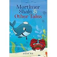 Mortimer Shale and Other Tales Mortimer Shale and Other Tales Kindle Paperback