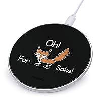 Funny Quote for Fox Sake Fast Portable Charger 10W Funny Graphic Phone Charging Pad with USB Cable