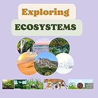 Exploring Ecosystems: for kids 8 to 12 years Producers Herbivores carnivores Decomposers Types of Ecosystems Ocean Food Chain food chain food web Exploring Ecosystems: for kids 8 to 12 years Producers Herbivores carnivores Decomposers Types of Ecosystems Ocean Food Chain food chain food web Paperback