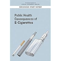 Public Health Consequences of E-Cigarettes Public Health Consequences of E-Cigarettes Paperback Kindle