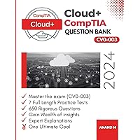 COMPTIA CLOUD+ | QUESTION BANK, MASTER THE EXAM (CV0-003): 7 PRACTICE TESTS, 650 FOUNDATIONAL QUESTIONS, GAIN WEALTH OF INSIGHTS, EXPERT EXPLANATIONS AND ONE ULTIMATE GOAL COMPTIA CLOUD+ | QUESTION BANK, MASTER THE EXAM (CV0-003): 7 PRACTICE TESTS, 650 FOUNDATIONAL QUESTIONS, GAIN WEALTH OF INSIGHTS, EXPERT EXPLANATIONS AND ONE ULTIMATE GOAL Paperback Kindle