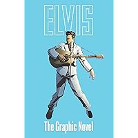 ELVIS: THE OFFICIAL GRAPHIC NOVEL DELUXE EDITION ELVIS: THE OFFICIAL GRAPHIC NOVEL DELUXE EDITION Hardcover