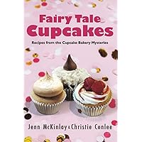 Fairy Tale Cupcakes: Recipes from the Cupcake Bakery Mysteries Fairy Tale Cupcakes: Recipes from the Cupcake Bakery Mysteries Paperback