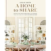 A Home to Share: Designs that Welcome Family and Friends, from the creator of My 100 Year Old Home A Home to Share: Designs that Welcome Family and Friends, from the creator of My 100 Year Old Home Hardcover Kindle
