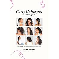 Curly Hairstyles of Curlstagram: Your guide to the best curly hairstyles of social media and beyond Curly Hairstyles of Curlstagram: Your guide to the best curly hairstyles of social media and beyond Paperback Hardcover