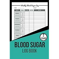 Blood Sugar Log Book: 2 Years Weekly Diabetic Glucose Monitoring Log Before and After Meals (Breakfast, Lunch, Dinner, Bedtime) | Record & Monitor Blood Sugar Levels Easily | 6” X 9” Inches