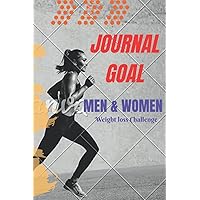 JOURNAL GOAL FOR OBESE MEN AND WOMEN: A 52weeks workout program of weight & pounce loss, nutritional diet, regular exercise to stay healthy and fit