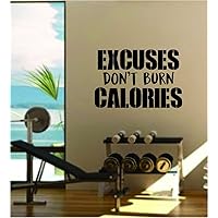 Excuses Don't Burn Calories Gym Quote Fitness Health Work Out Decal Sticker Wall Vinyl Art Wall Room Decor Weights Dumbbell Motivation Inspirational
