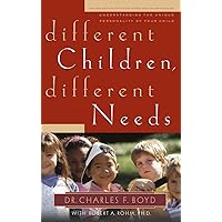 Different Children, Different Needs: Understanding the Unique Personality of Your Child Different Children, Different Needs: Understanding the Unique Personality of Your Child Paperback Kindle