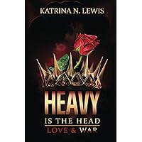 Heavy is the Head: Love & War (Heavy is the Head: the Duology) Heavy is the Head: Love & War (Heavy is the Head: the Duology) Paperback Kindle