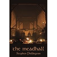 The Meadhall: The Feasting Tradition in Anglo-Saxon England The Meadhall: The Feasting Tradition in Anglo-Saxon England Paperback Hardcover