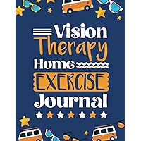 Vision Therapy Home Exercise Book For Boys: A Guide to Staying Motivated, Tracking Progress, Celebrating Wins & Reaching Your Goals (For Parent & Child)