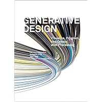 Generative Design: Visualize, Program, and Create with Processing Generative Design: Visualize, Program, and Create with Processing Hardcover Paperback