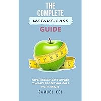 The Complete Weight Loss Guide(Your weight loss Expert): Learn how to lose weight Super Fast with Promotional Bonuses of weight loss packages