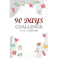 90 days Challenge to be A NEW ME: Daily meal & exercise journal planner to makeover you within 90 days