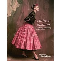 Vintage Fashion: Collecting and wearing designer classics Vintage Fashion: Collecting and wearing designer classics Hardcover Paperback Mass Market Paperback