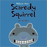 Scaredy Squirrel at Night Scaredy Squirrel at Night Paperback Kindle Hardcover